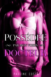 Possédée par mon Voisin Docteur