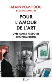 Pour l amour de l art - Une autre histoire des Pompidou