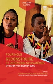 Pour nous reconstruire et redevenir nous-mêmes