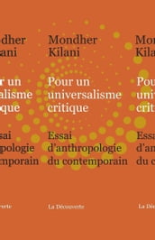 Pour un universalisme critique - Essai d anthropologie du contemporain