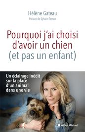 Pourquoi j ai choisi d avoir un chien (et pas un enfant)