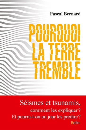 Pourquoi la terre tremble - Pascal Bernard