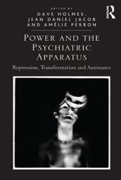 Power and the Psychiatric Apparatus