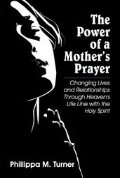 Power of a Mother s Prayer, The