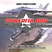 Powerful Duo: Aircraft and Aircraft Carriers - Plane Book for Children   Children s Transportation Books