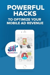 Powerful Hacks to Optimize your Mobile Ad Revenue