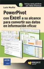 Powerpivot con excel a su alcance para convertir sus datos en información eficaz. Ebook