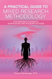 A Practical Guide to Mixed Research Methodology