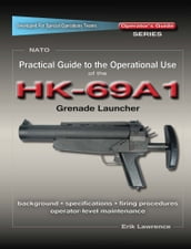 Practical Guide to the Operational Use of the HK69A1 Grenade Launcher