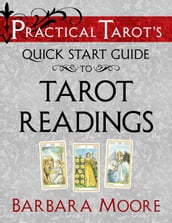 Practical Tarot s Quick Start Guide to Tarot Readings