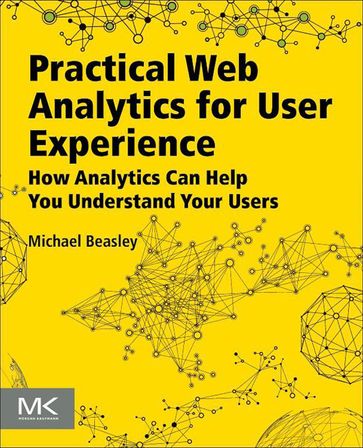 Practical Web Analytics for User Experience - Michael Beasley