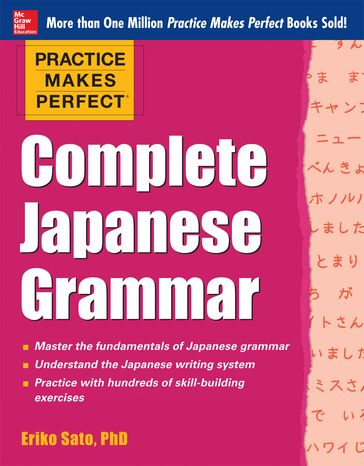 Practice Makes Perfect Complete Japanese Grammar (EBOOK) - Eriko Sato