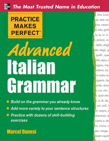 Practice Makes Perfect Advanced Italian Grammar - Marcel Danesi