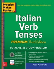 Practice Makes Perfect: Italian Verb Tenses, Premium Third Edition