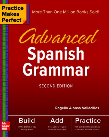 Practice Makes Perfect: Advanced Spanish Grammar, Second Edition - Rogelio Alonso Vallecillos