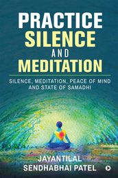 Practice Silence and Meditation