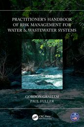 Practitioner s Handbook of Risk Management for Water & Wastewater Systems