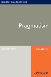 Pragmatism: Oxford Bibliographies Online Research Guide