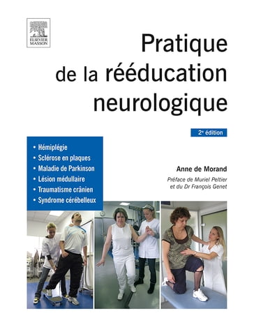 Pratique de la rééducation neurologique - Anne de Morand