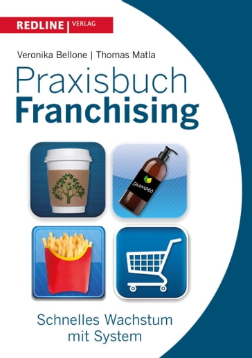 Praxisbuch Franchising - Thomas Matla - Veronika Bellone
