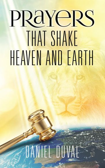 Prayers That Shake Heaven and Earth - Daniel Duval