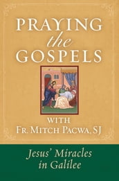 Praying the Gospels with Fr. Mitch Pacwa