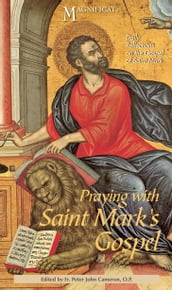 Praying with Saint Mark s Gospel