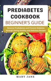Prediabetes Cookbook Beginner s Guide