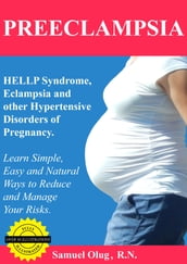 Preeclampsia, HELLP Syndrome, Eclampsia and other Hypertensive Disorders of Pregnancy