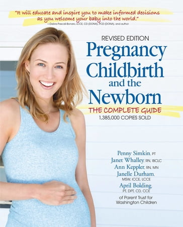 Pregnancy, Childbirth and the Newborn - Ann Keppler - April Bolding - Janelle Durham - Janet Whalley - Penny Simkin