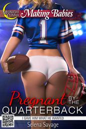 Pregnant by the Quarterback (I Gave Him What He Wanted)