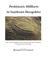 Prehistoric Hillforts in Southeast Shropshire