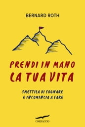 Prendi in mano la tua vita