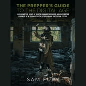 Prepper s Guide to the Digital Age, The