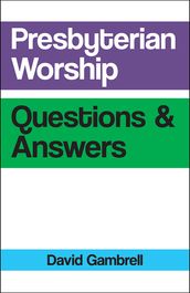 Presbyterian Worship Questions