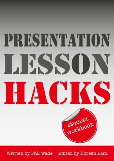 Presentation Lesson Hacks Student Workbook - Phil Wade