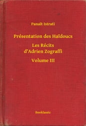 Présentation des Haidoucs - Les Récits d Adrien Zograffi - Volume III