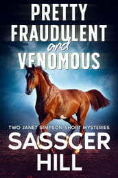 Pretty Fraudulent And Venomous: Two Short Stories