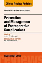 Prevention and Management of Post-Operative Complications, An Issue of Thoracic Surgery Clinics 25-4