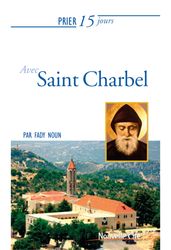 Prier 15 jours avec saint Charbel