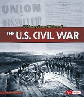 A Primary Source History of the US Civil War