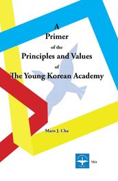 A Primer of the Principles and Values of The Young Korean Academy