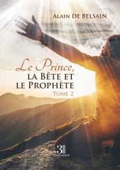 Le Prince, la Bête et le Prophète - Tome 2