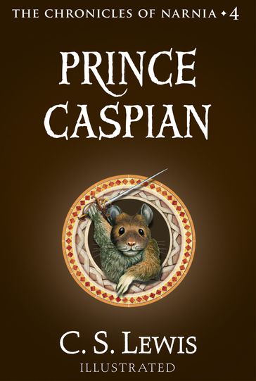 Prince Caspian (The Chronicles of Narnia, Book 4) - C. S. Lewis