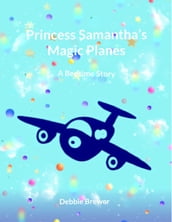 Princess Samantha s Magic Planes, A Bedtime Story