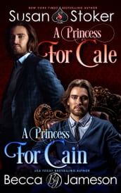 A Princess for Cale/A Princess for Cain