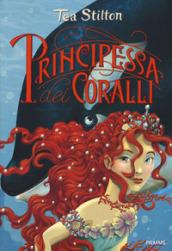 Principessa dei coralli. Principesse del regno della fantasia. Nuova ediz.. 2.