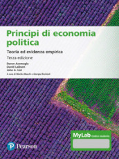 Principi di economia politica. Teoria ed evidenza empirica. Ediz. MyLab. Con Contenuto digitale per accesso on line