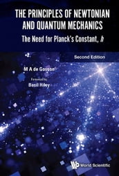 Principles Of Newtonian And Quantum Mechanics, The: The Need For Planck s Constant, H (Second Edition)