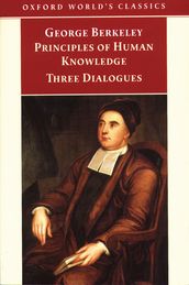 Principles of Human Knowledge and Three Dialogues